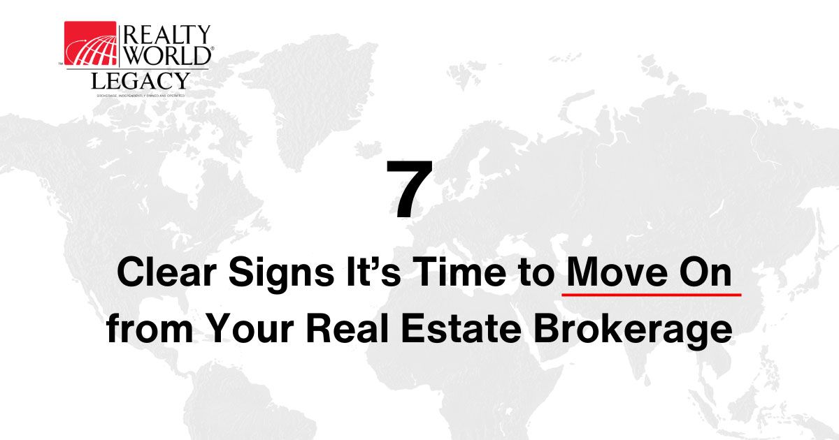 7 Clear Signs It’s Time to Move On from Your Real Estate Brokerage