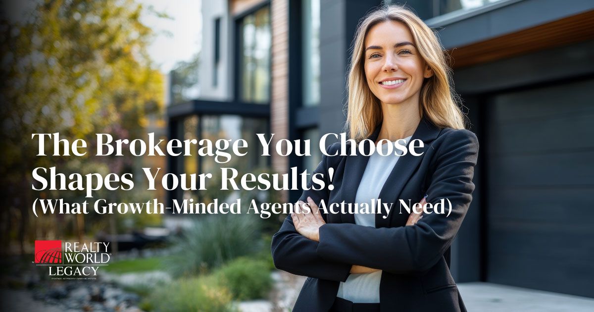 The Brokerage You Choose Shapes Your Results! What Growth Minded Agents Actually Need