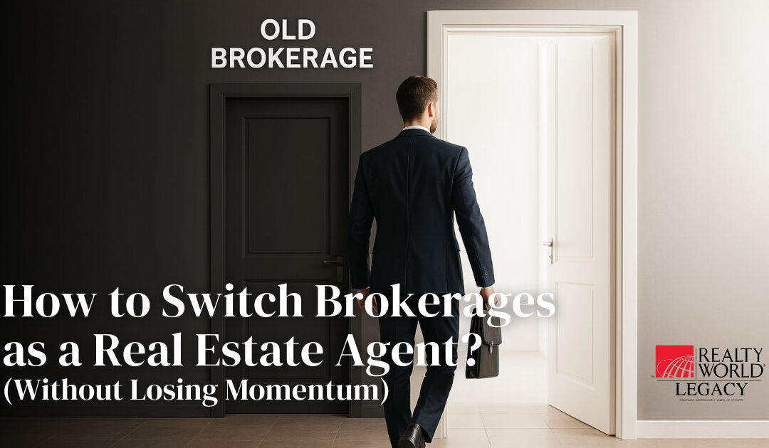 How to Switch Brokerages as a Real Estate Agent (Without Losing Momentum)