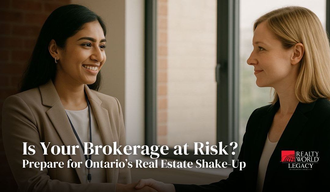 Is Your Brokerage at Risk? Prepare for Ontario’s Real Estate Shake-Up