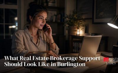 What Real Estate Brokerage Support Should Look Like in Burlington